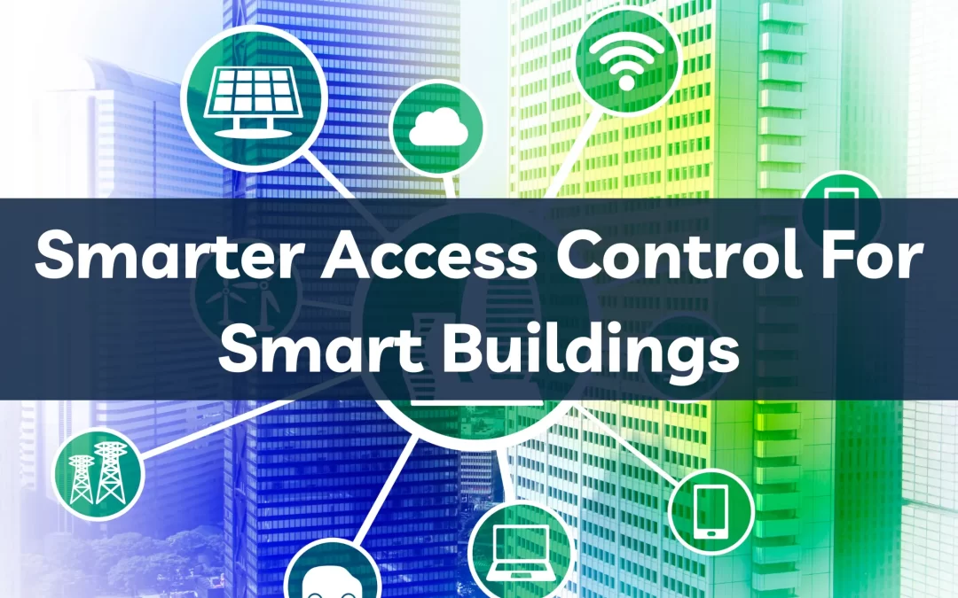 Do You Know Who’s Accessing Your Building?