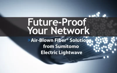 Discover Air-Blown Fiber® Solutions from Sumitomo Electric Lightwave