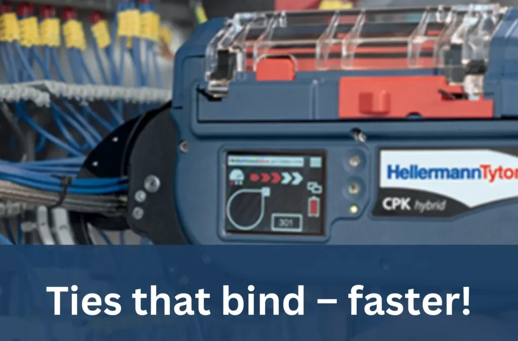 HellermannTyton CPK Hybrid + Our Cable Ties = Speed and Precision