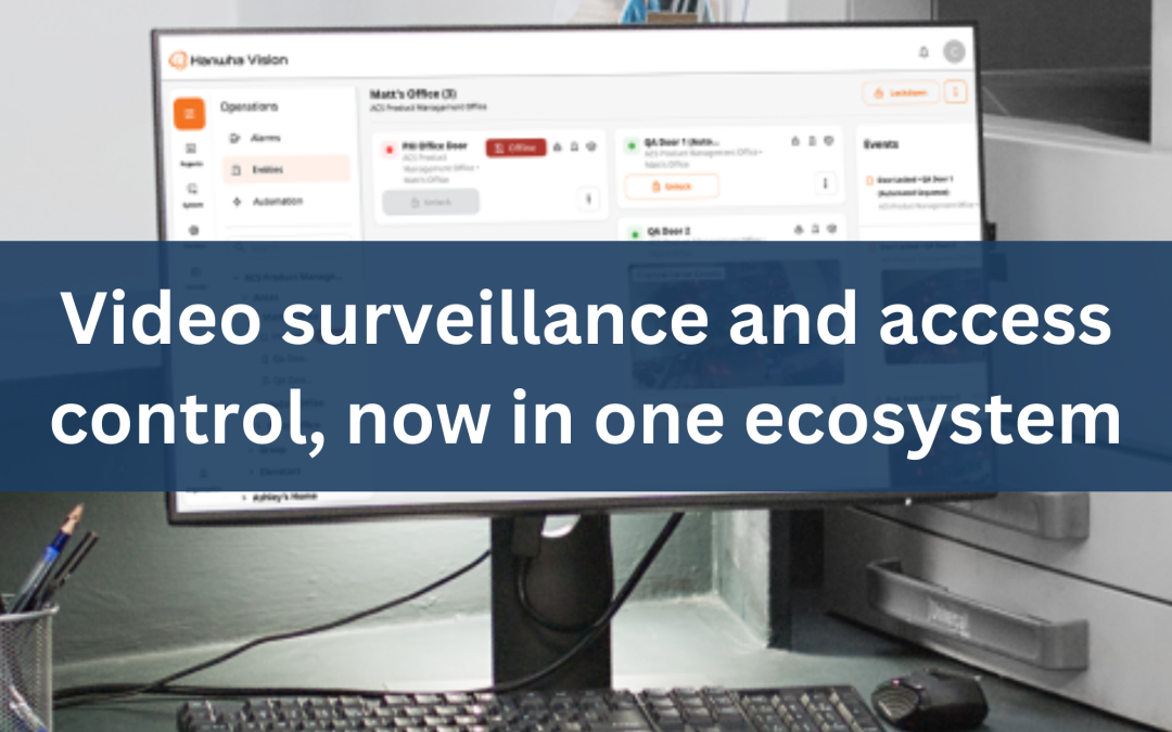 Video surveillance and access control, now in one ecosystem